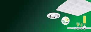 Lampes LED et luminaires Ultra Efficaces pour encore plus d’économies d’énergie